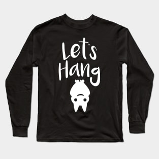 Let's Hang Long Sleeve T-Shirt